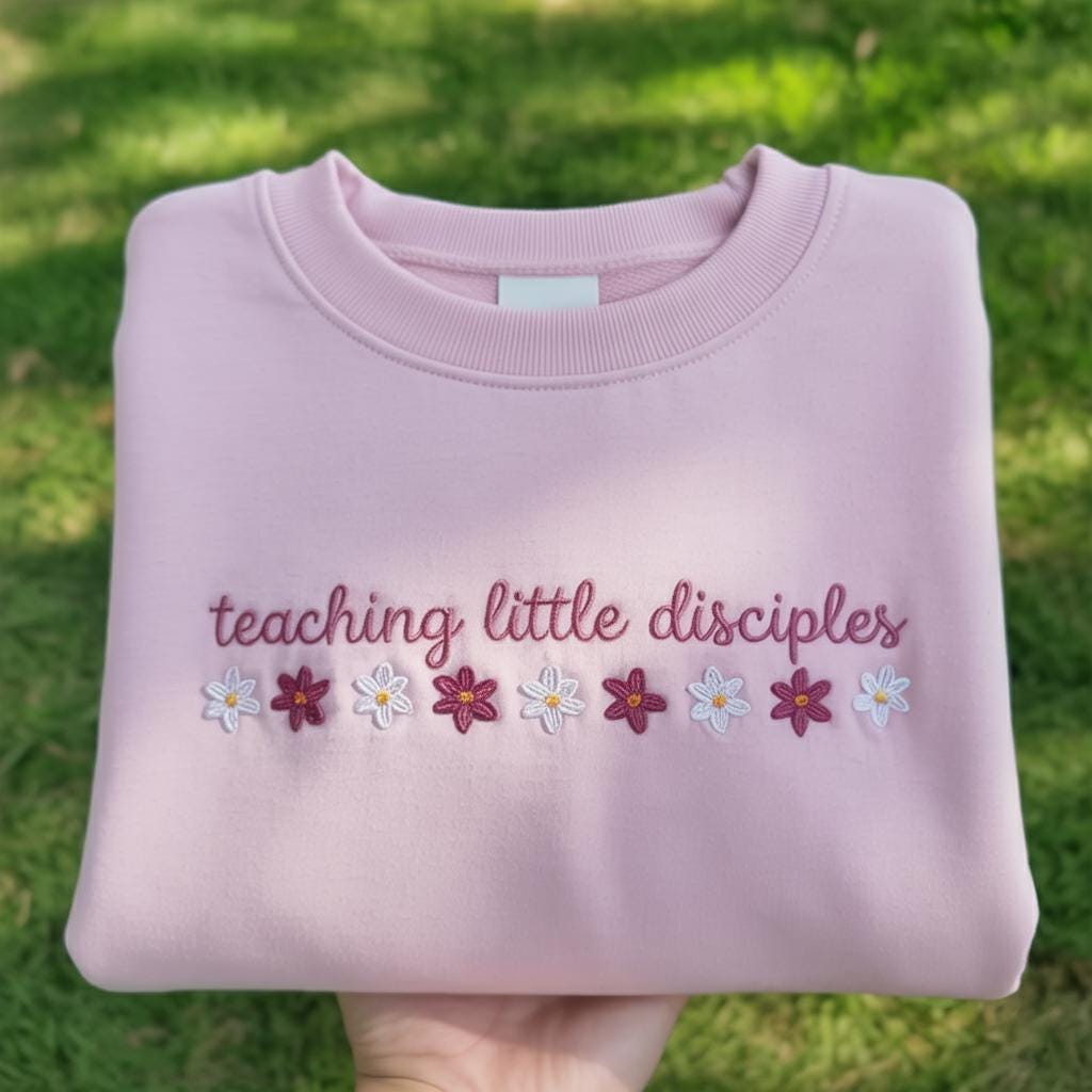 Teaching Little Disciples Embroidered Shirt, Christian Teacher Sweatshirt, Religious School Crewneck, Floral Faith Based Teacher Shirt