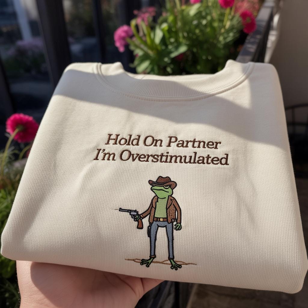 Hold On Partner I'm Overstimulated Embroidered Sweatshirt, Funny Cowboy Frog Crewneck, Mental Health Humor Shirt, Aesthetic Western Pullover