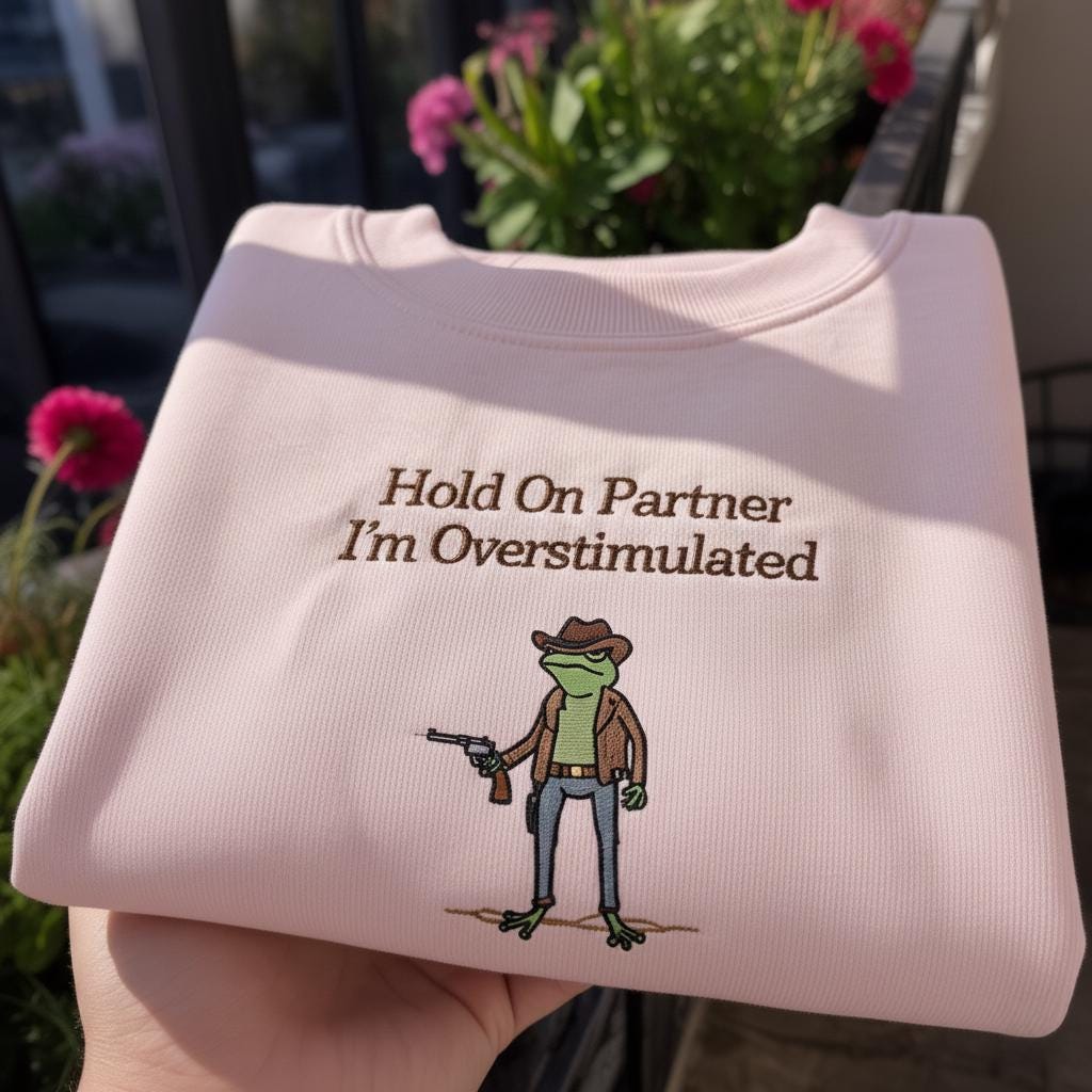 Hold On Partner I'm Overstimulated Embroidered Sweatshirt, Funny Cowboy Frog Crewneck, Mental Health Humor Shirt, Aesthetic Western Pullover