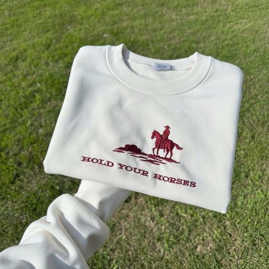 Embroidered Sweatshirt, Hold Your Horses, Western Cowboy Crewneck