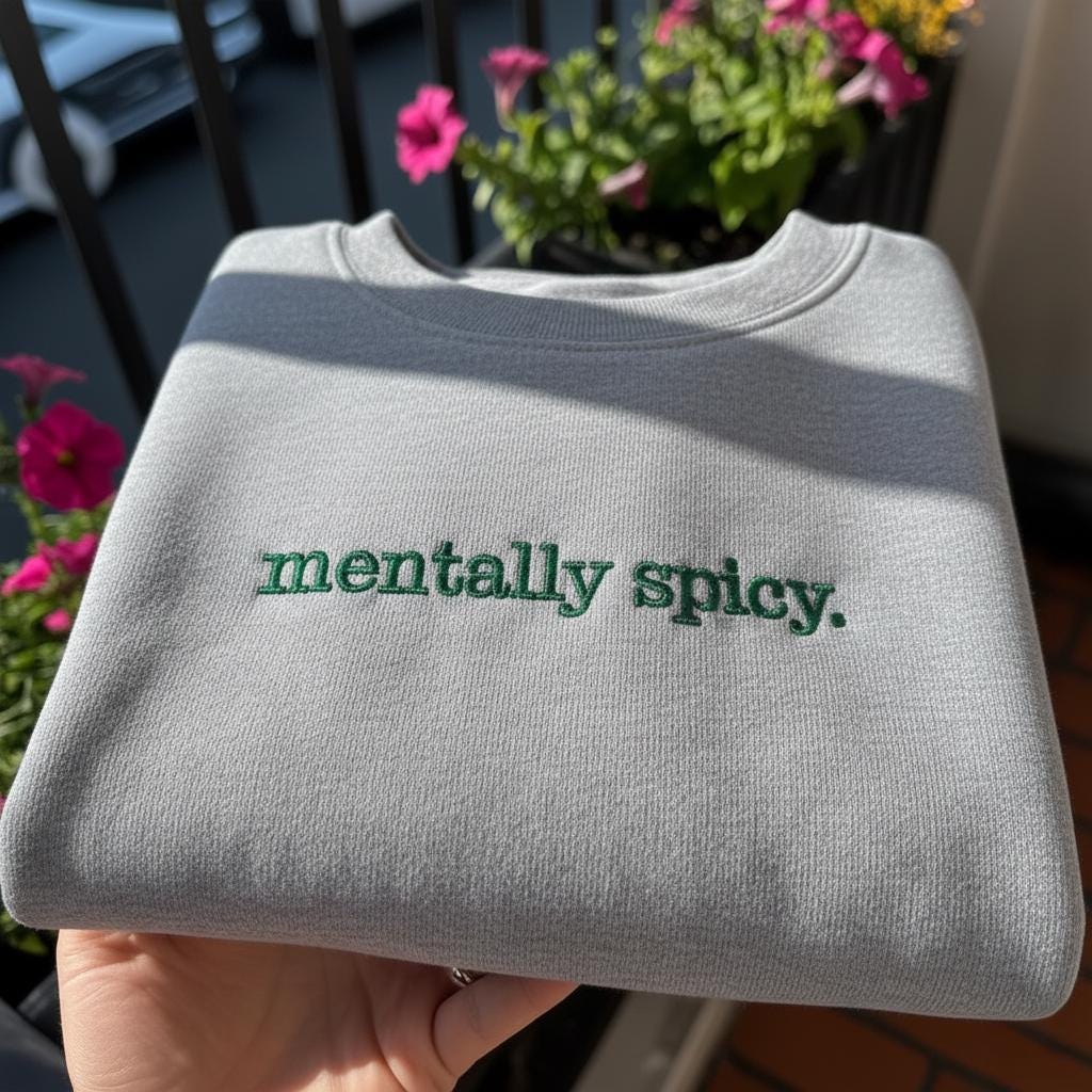 Mentally Spicy Embroidered Sweatshirt, Funny Sarcastic Quote Crewneck, Aesthetic Minimalist Pullover, Mental Health Humor Shirt