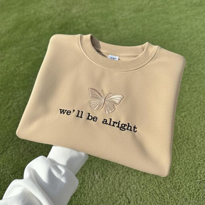 Sweatshirt We’ll Be Alright Embroidered Sweatshirt, Finest Daydreams Crewneck, Minimal Quote Embroidery Gift