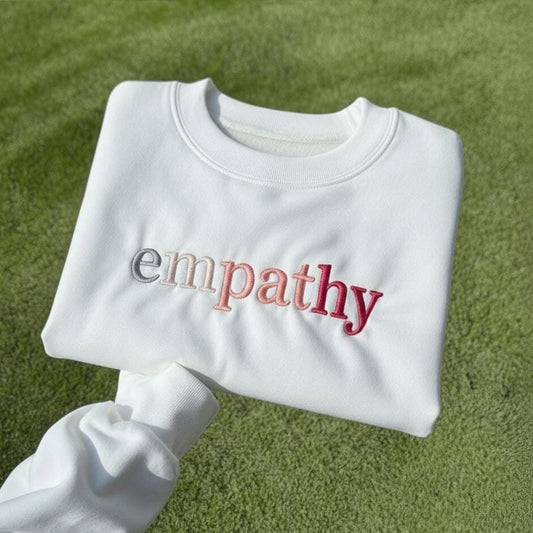Sweatshirt Custom Text Empathy Embroidered Sweatshirt, Minimal Quote Crewneck, Personalized Embroidery Gift