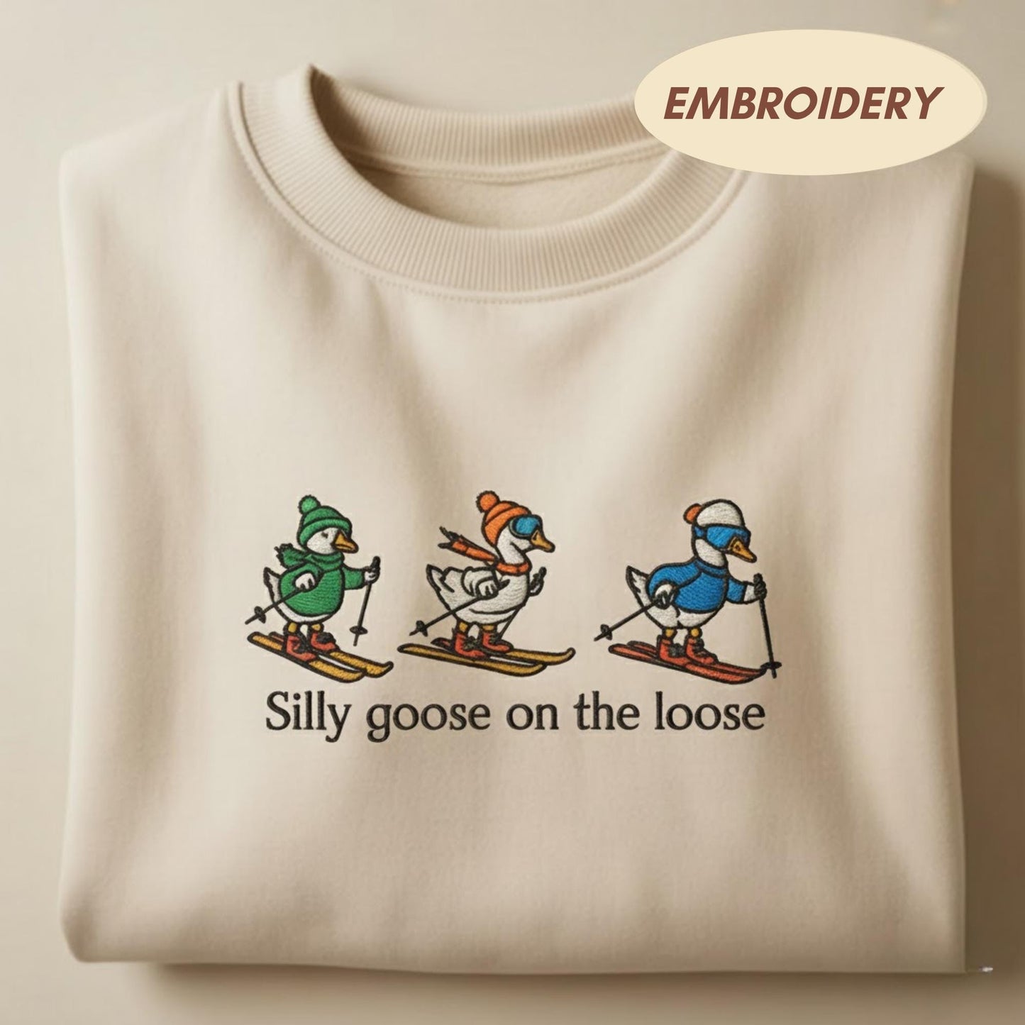 Silly Goose On The Loose Embroidered Sweatshirt, Funny Skiing Goose Shirt, Winter Sports Crewneck, Cute Animal Gift Top