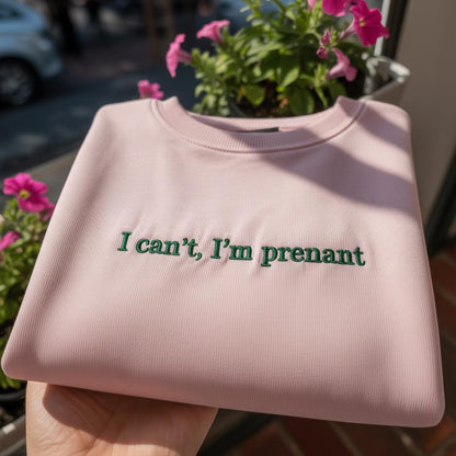 I Can't I'm Prenant Embroidered Sweatshirt, Funny Pregnancy Announcement Crewneck, Humorous Expecting Mom Gift, Baby Reveal Shirt
