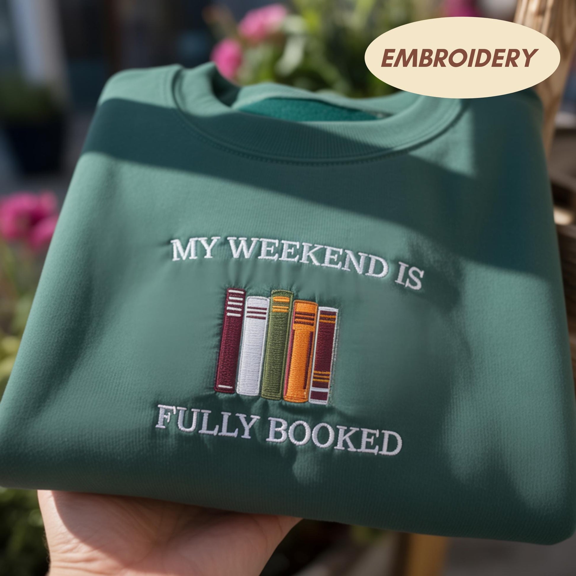 My Weekend Is Fully Booked Embroidered Shirt, Funny Book Lover Sweatshirt, Librarian Gift Crewneck, Aesthetic Reading Shirt, Bookworm Shirt