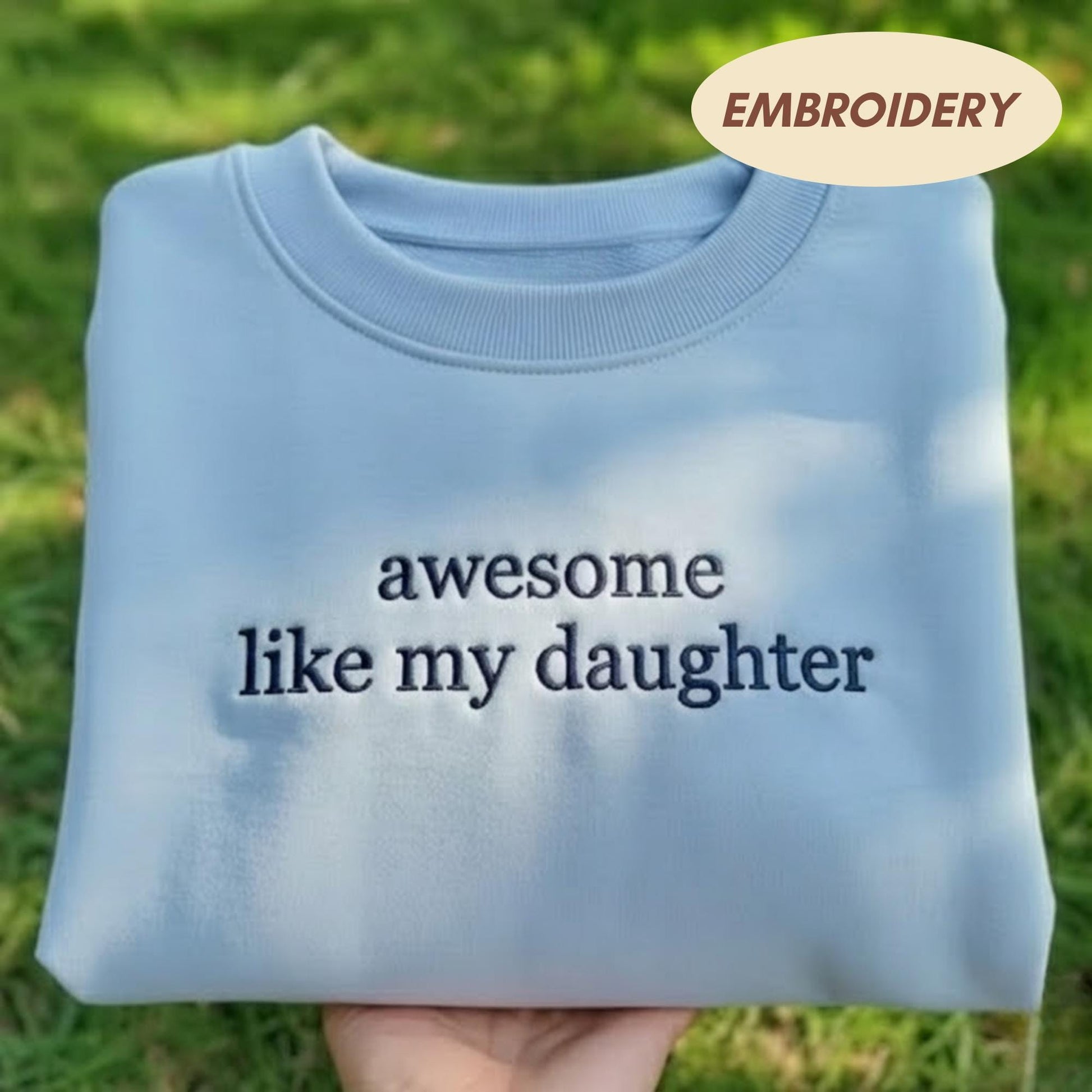 Awesome Like My Daughter Embroidered Sweatshirt, Funny Mom Crewneck, Mother's Day Gift Shirt, Proud Parent Sweater, Girl Dad Birthday Gift