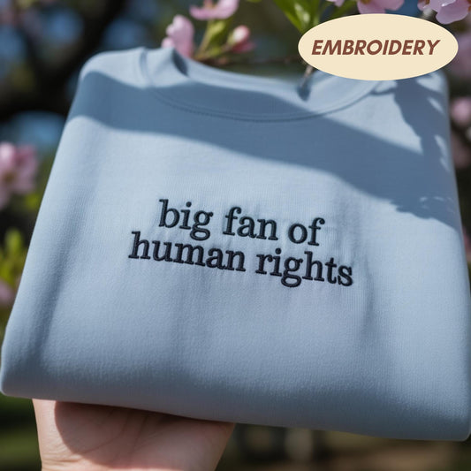 Big Fan of Human Rights Embroidered Shirt, Social Justice Shirt, Progressive Activist Gift, Human Rights Advocacy Shirt, Minimalist Equality