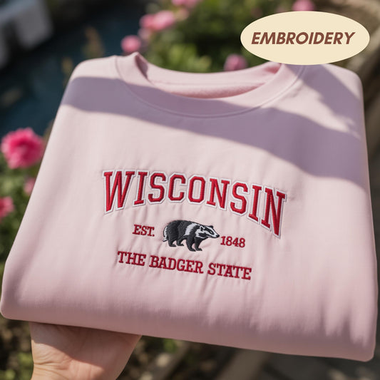 Wisconsin Embroidered Shirt, The Badger State Est 1848 Sweatshirt, Madison WI Travel Gift, Retro Wisconsin Varsity Crewneck, Midwest Top