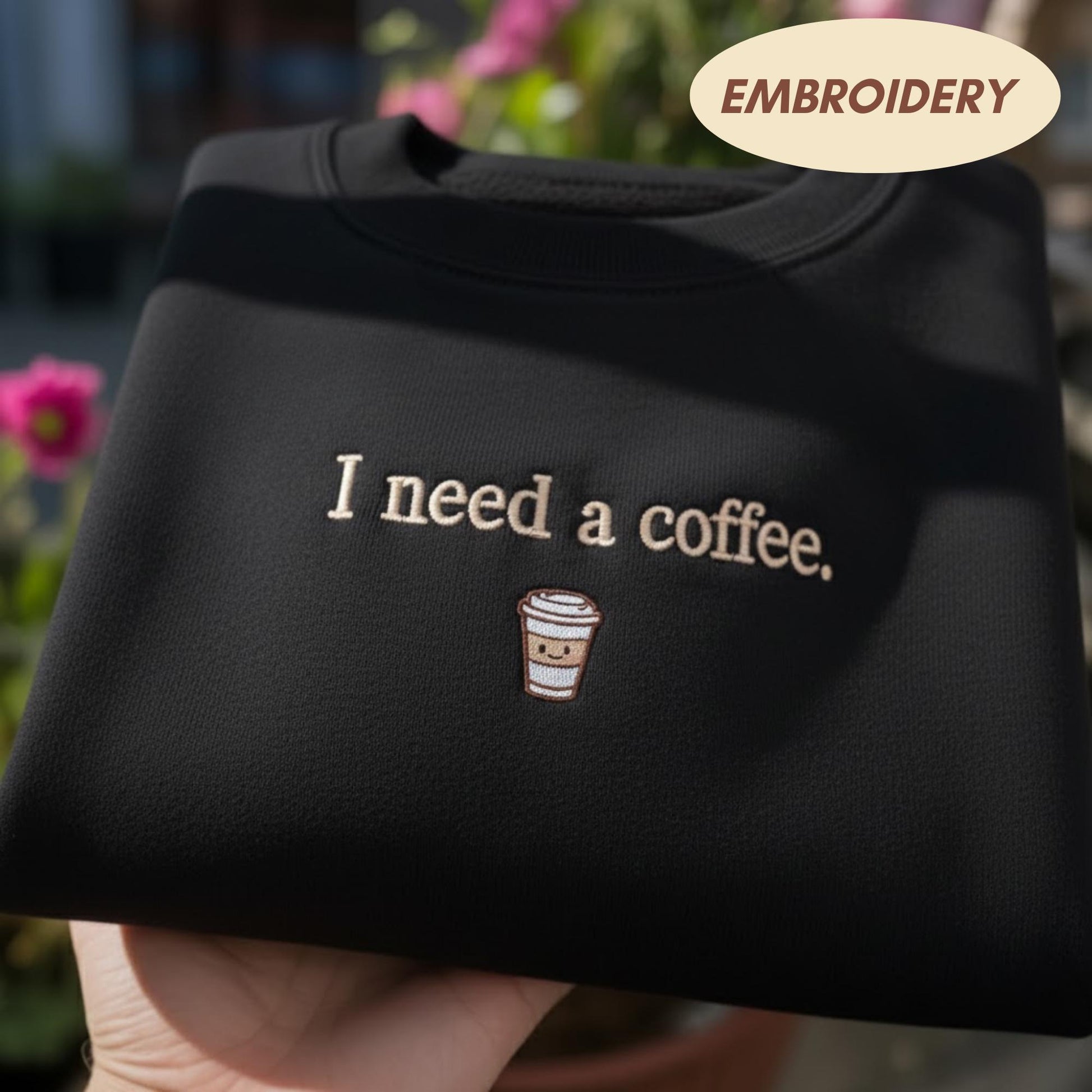I Need A Coffee Embroidered Sweatshirt, Caffeine Lover Crewneck, Minimalist Coffee Gift, Cozy Morning Sweater, Aesthetic Drink Top