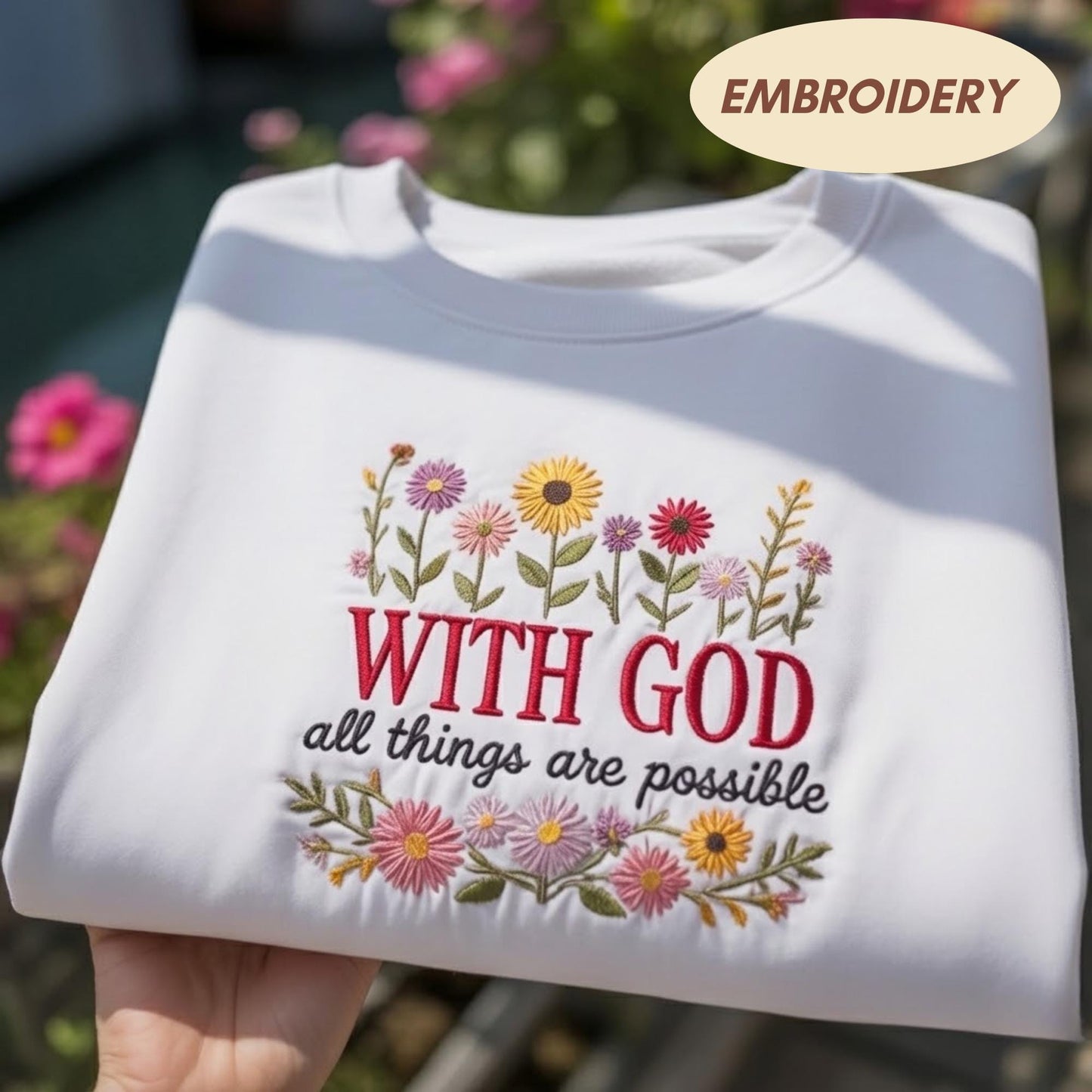 With God All Things Are Possible Embroidered Sweatshirt, Christian Wildflower Floral Crewneck, Faith Based Scripture Gift, Bible Verse Shirt