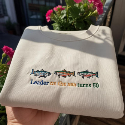 Custom Fishing 50th Birthday Embroidered Sweatshirt, Leader on the Sea Jumper, Fisherman Gift for Him, 50 Years Old Trout Fishing Crewneck