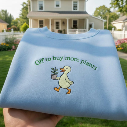 Off to Buy More Plants Embroidered Sweatshirt, Funny Goose Plant Lover Gift, Aesthetic Gardening Crewneck, Crazy Plant Lady Jumper