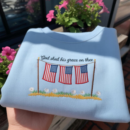 God Shed His Grace On Thee Embroidered Sweatshirt, Patriotic American Flag Crewneck, Aesthetic Christian Faith Gift, Fourth of July Pullover