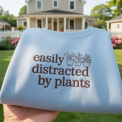 Easily Distracted By Plants Embroidered Sweatshirt, Funny Plant Lover Gift, Gardening Crewneck, Plant Mom Shirt,Aesthetic Botanical Pullover