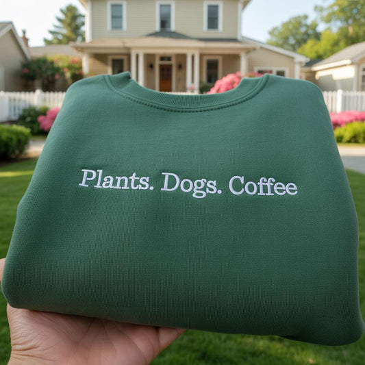Plants Dogs Coffee Embroidered Sweatshirt, Funny Plant Lover Gift, Dog Mom Crewneck, Coffee Lover Apparel, Forest Green Aesthetic Pullover