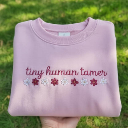Tiny Human Tamer Embroidered Shirt, Teacher Life Sweatshirt, New Mom Gift Crewneck, Floral Toddler Mom Shirt, Aesthetic Teacher Shirt