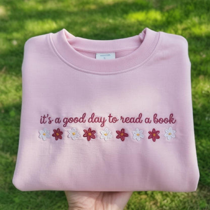 It's a Good Day to Read a Book Embroidered Sweatshirt, Floral Book Lover Crewneck, Librarian Gift Shirt, Reading Teacher Quote Sweater