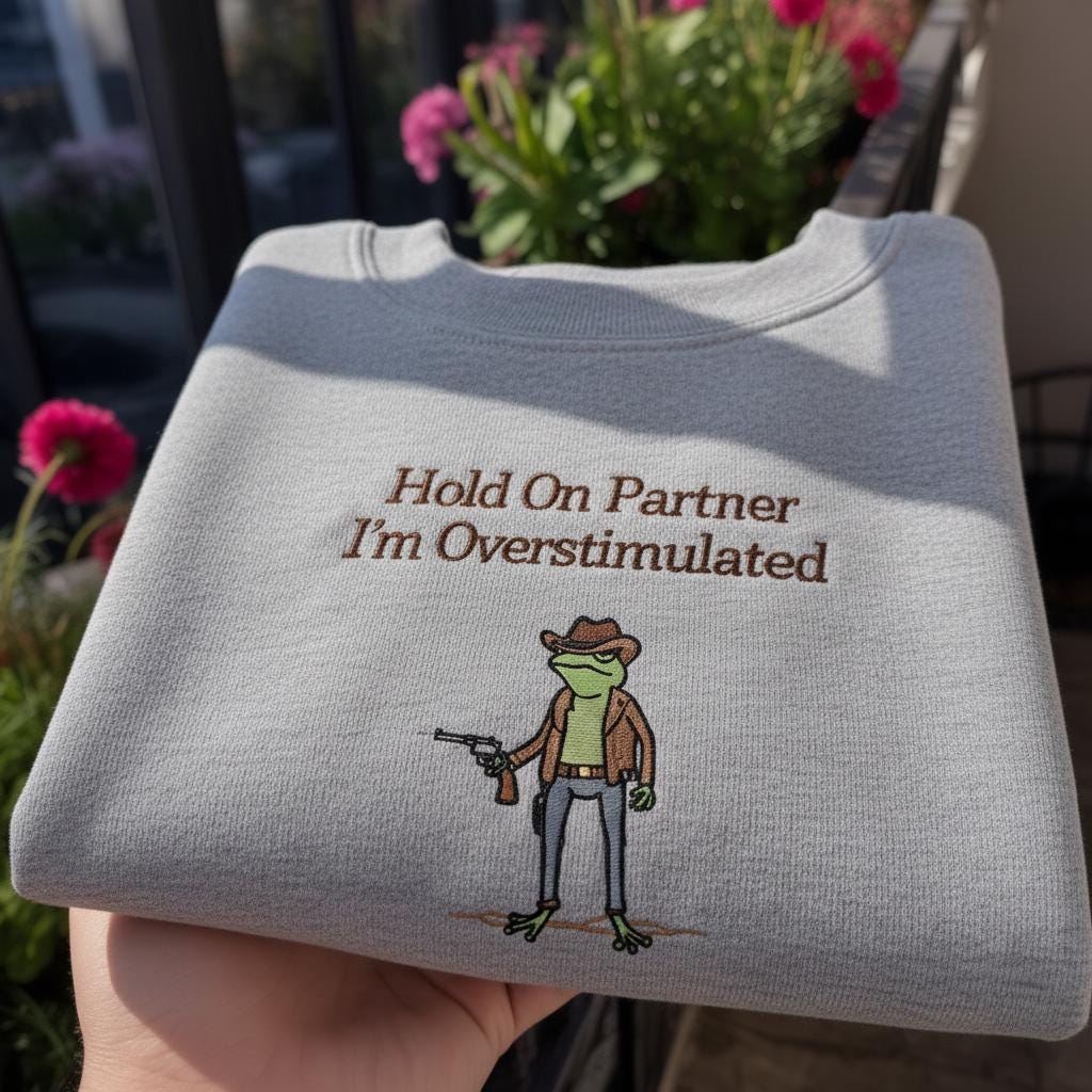 Hold On Partner I'm Overstimulated Embroidered Sweatshirt, Funny Cowboy Frog Crewneck, Mental Health Humor Shirt, Aesthetic Western Pullover
