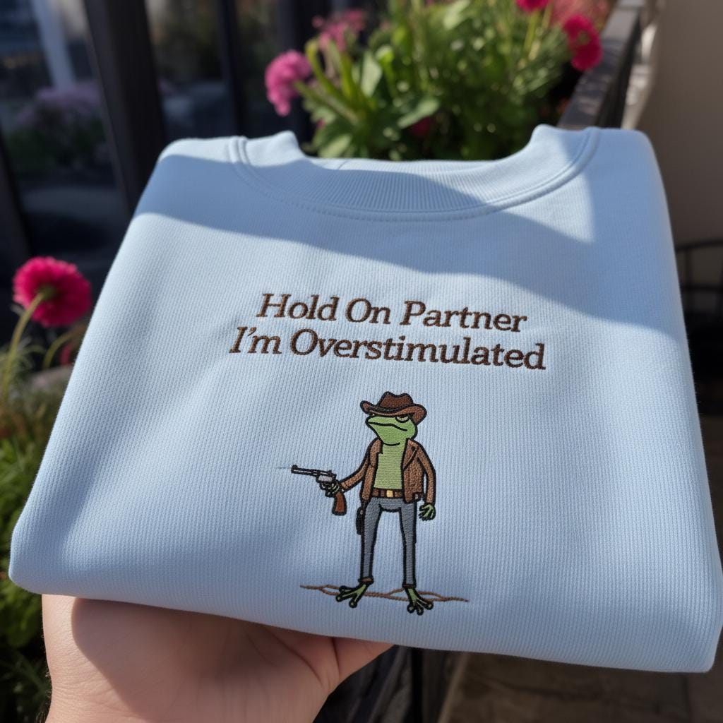 Hold On Partner I'm Overstimulated Embroidered Sweatshirt, Funny Cowboy Frog Crewneck, Mental Health Humor Shirt, Aesthetic Western Pullover