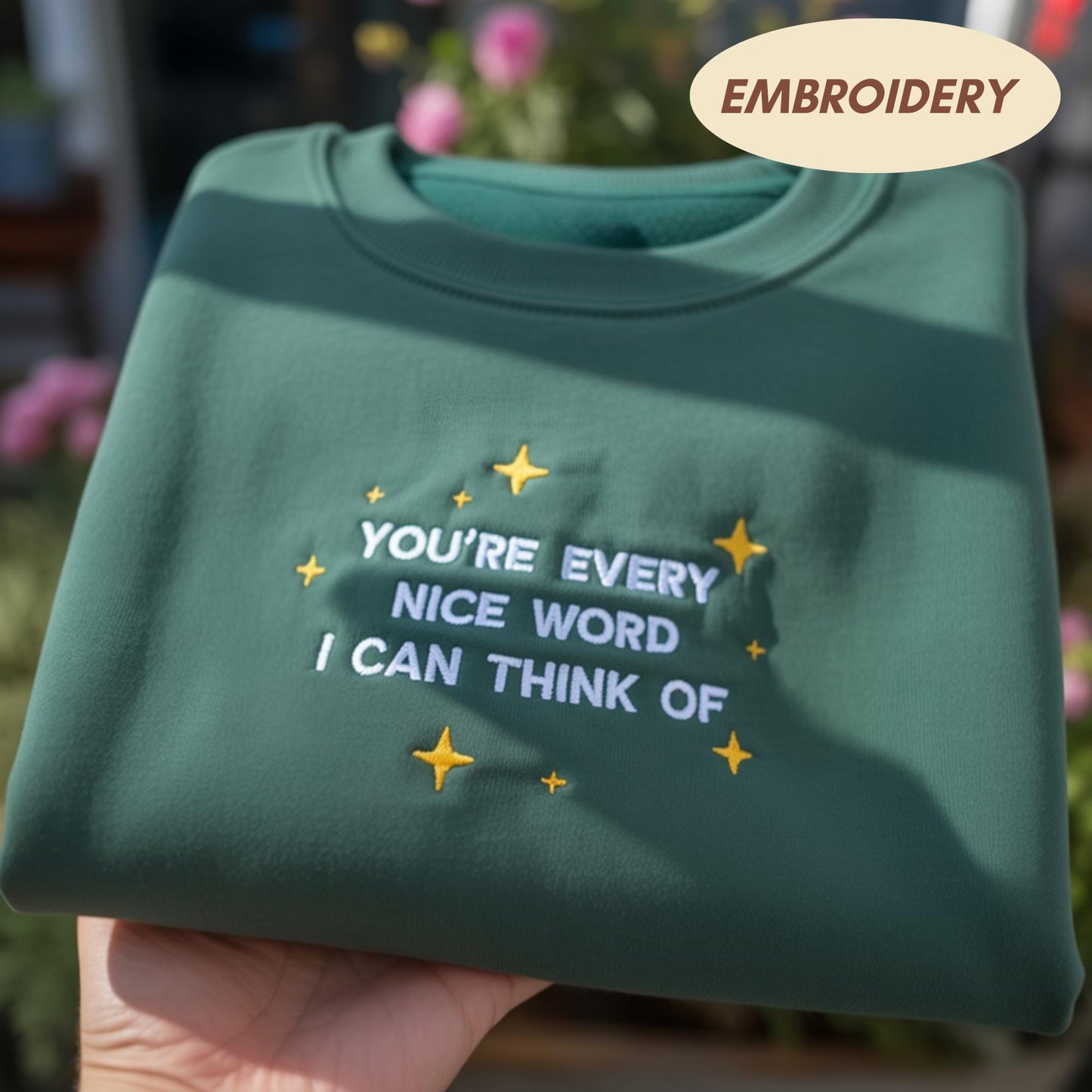 You're Every Nice Word I Can Think Of Sweatshirt, Embroidered Quote Crewneck, Aesthetic Star Shirt, Romantic Gift, Positivity Hoodie
