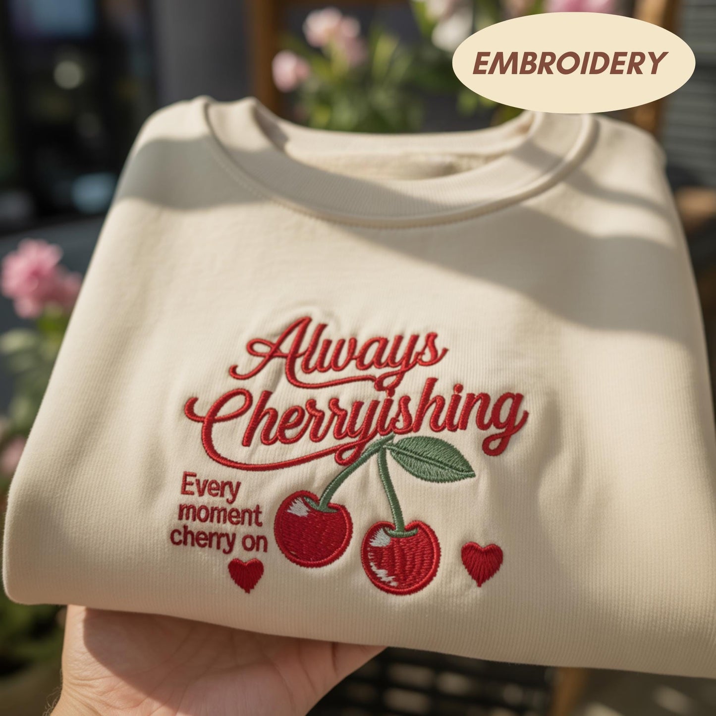 Always Cherryishing Embroidered Sweatshirt, Cute Cherry Fruit Crewneck, Every Moment Cherry On Shirt, Punny Love Gift, Aesthetic Sweater