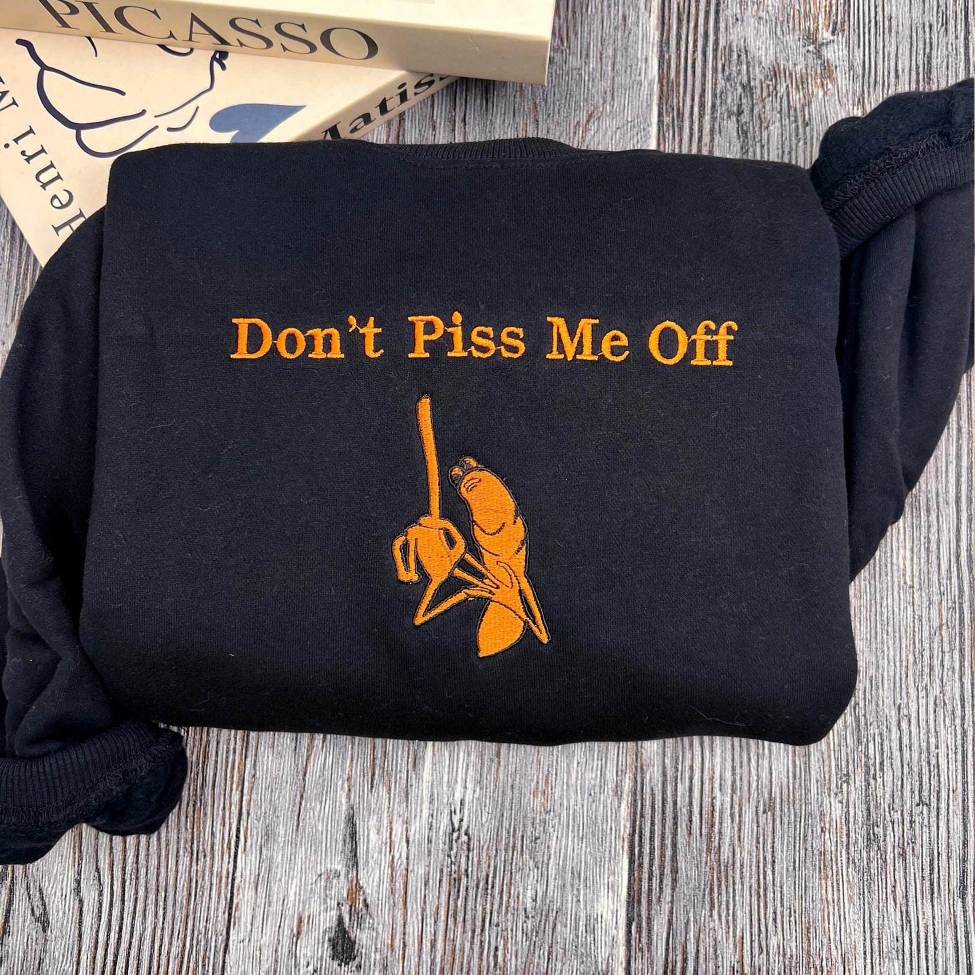Don't Piss Me Off Marcus Embroidered Sweatshirt, Funny Meme Shirt
