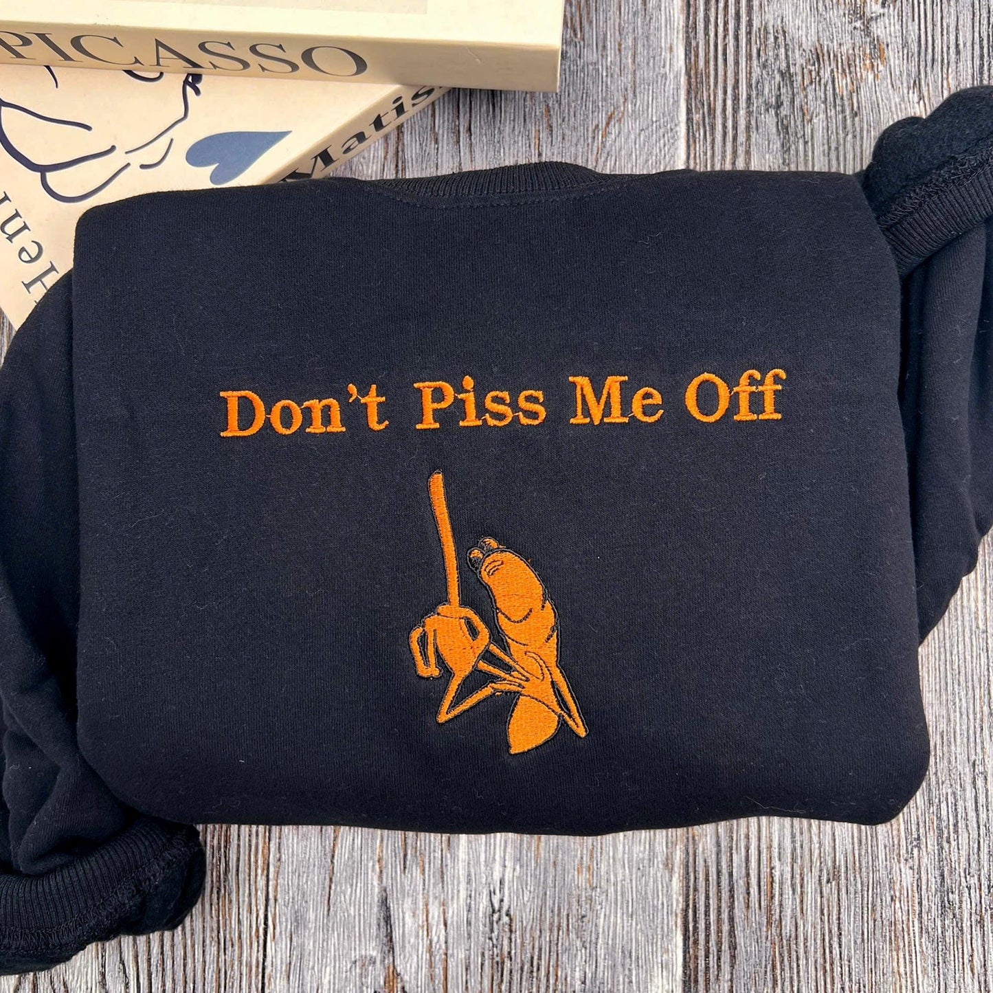 Don't Piss Me Off Marcus Embroidered Sweatshirt, Funny Meme Shirt