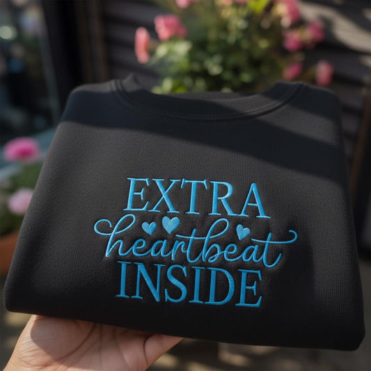 Extra Heartbeat Inside Embroidered Sweatshirt, Heartbeat Pregnancy Announcement Crewneck, New Mom Gift, Baby Reveal Shirt