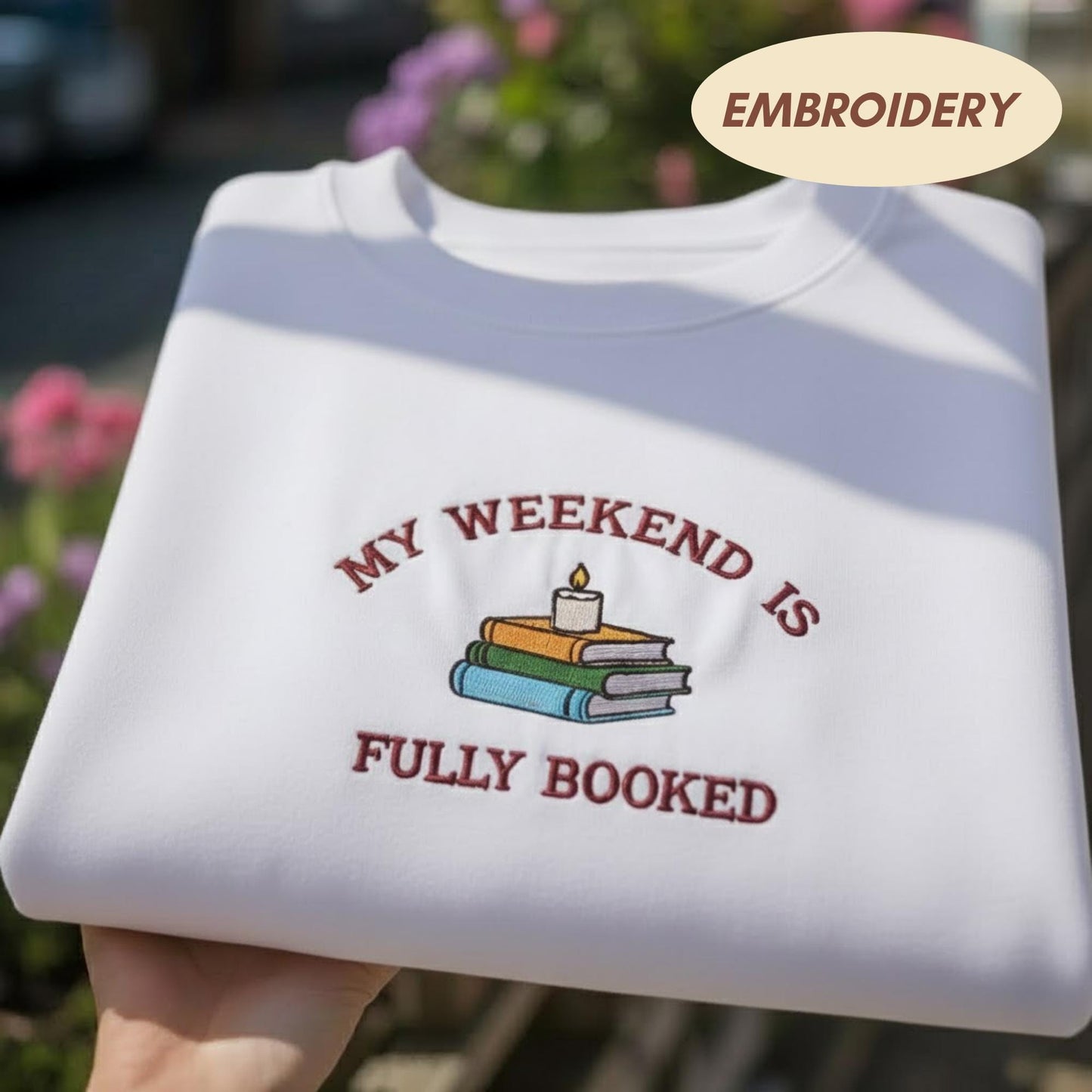 Embroidered My Weekend Is Fully Booked Sweatshirt, Funny Bookworm Crewneck, Cozy Book Lover Gift Shirt, Reading Aesthetic Gift for Her