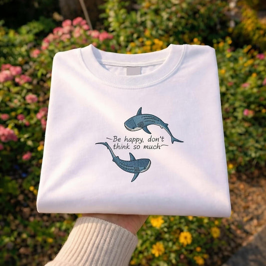 Shirt Whale Quote Embroidered Shirt, Be Happy Message Shirt, Calm Ocean Shirt