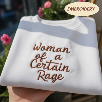 Woman of a Certain Rage Embroidered Shirt, Sarcastic Feminist Sweatshirt, Funny Middle Age Gift for Her, Relatable Quote Crewneck