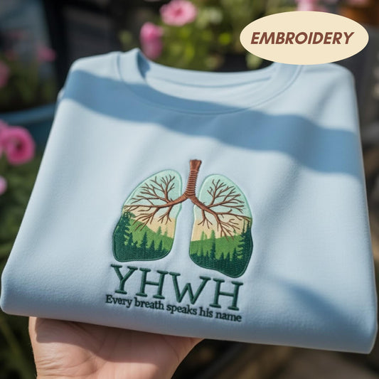 YHWH Every Breath Speaks His Name Embroidered Sweatshirt, Christian Lung Nature Crewneck, Worship Faith Based Shirt, Religious Gift Sweater