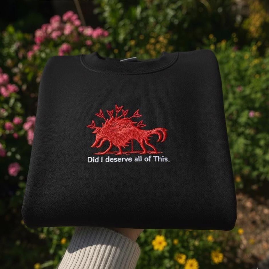 Sweatshirt Embroidered Wolf Quote Crewneck, Did I Deserve All of This Sweatshirt, Dark Humor Aesthetic Gift