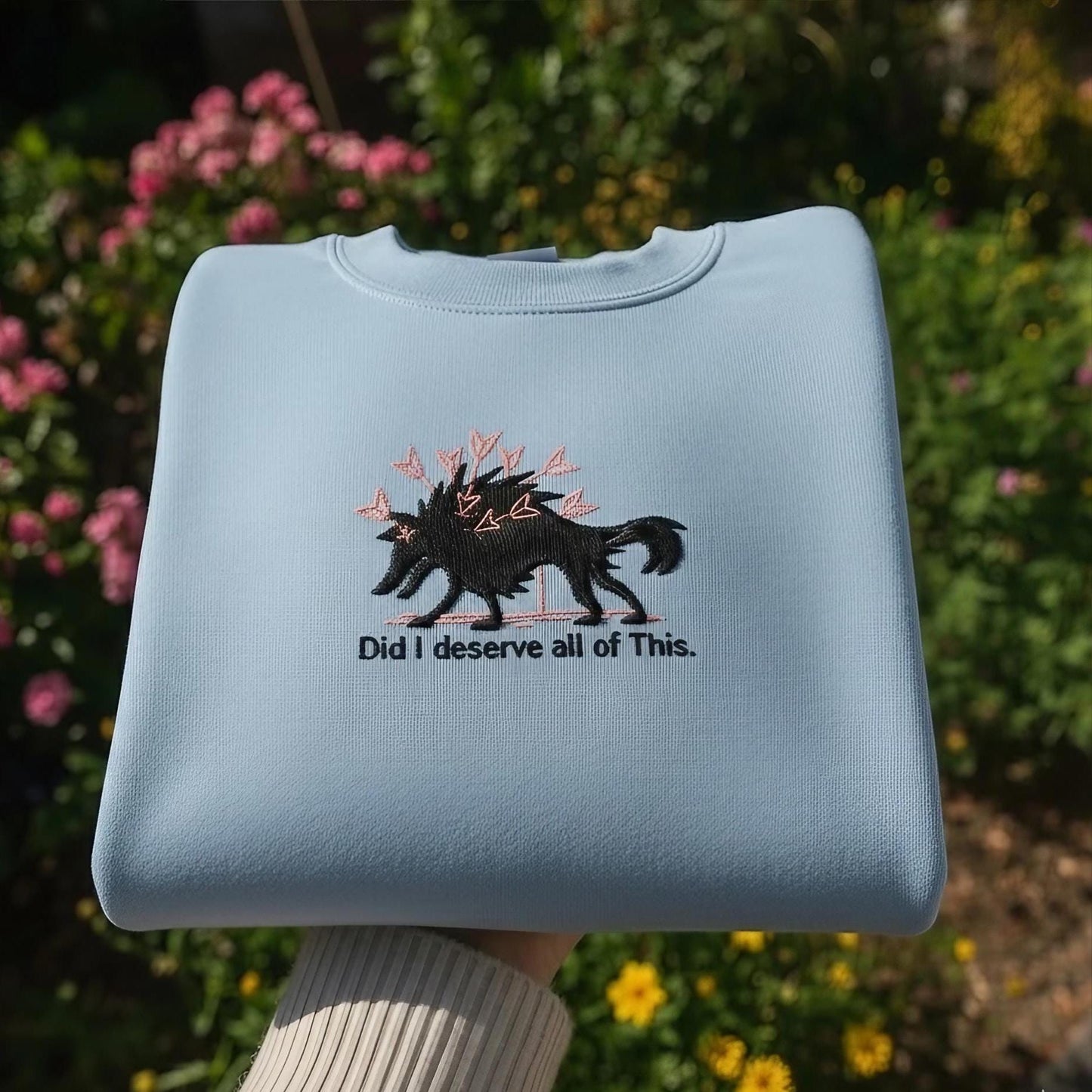 Sweatshirt Embroidered Wolf Quote Crewneck, Did I Deserve All of This Sweatshirt, Dark Humor Aesthetic Gift