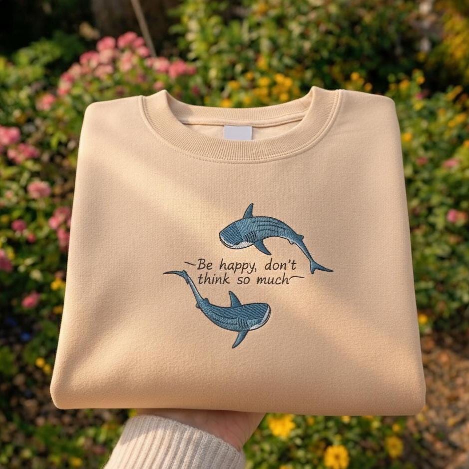 Shirt Whale Quote Embroidered Shirt, Be Happy Message Shirt, Calm Ocean Shirt