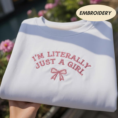I'm Literally Just A Girl Embroidered Sweatshirt, Coquette Aesthetic Bow Shirt, Pink Ribbon Girlhood Apparel, Cute Trendy Crewneck Top