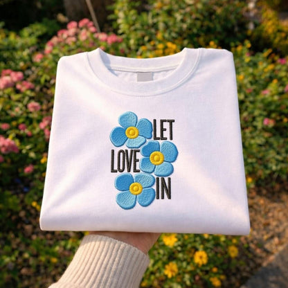 Embroidered Floral Shirt, Let Love In, Positive Quote Unisex Tee